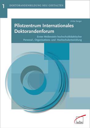 Pilotzentrum Internationales Doktorandenforum von Senger,  Ulrike