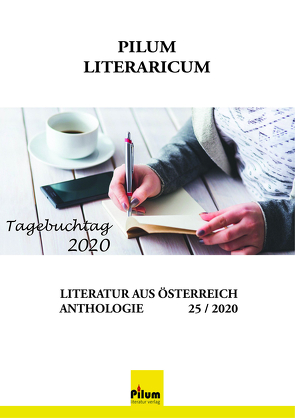 Pilum Literaricum 25 / 2020 von Ahorn,  Felicitas, Albertine,  Albertine, Farkasova,  Etela, Felmeth Ingrid, Fleischmann,  Doris, Forster,  Helmut, Gersen,  Kirth, Glück,  Gustav U., Hecht-Aichholzer,  Doris, Hnidek,  Leopold, Kimbacher,  Klaus, Knapek,  Ingeborg, Krenn,  Jürgen, Matl,  Erwin, Mühlbauer,  Gabriela, Müller,  Robert, Pettirosso,  Ella, Reiss,  Maria, Resch,  Gabriele, Ruppert,  Helene, Sebek,  Rosemarie Philomena, Timmler,  Chadidja, Winkler,  Ursula