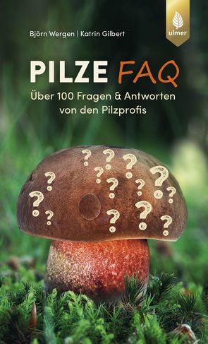 Pilze FAQ von Gilbert,  Katrin, Wergen,  Björn