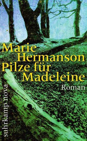 Pilze für Madeleine von Elsässer,  Regine, Hermanson,  Marie