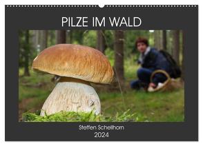 PILZE IM WALD (Wandkalender 2024 DIN A2 quer), CALVENDO Monatskalender von Schellhorn,  Steffen