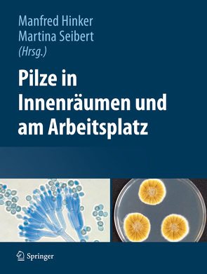 Pilze in Innenräumen und am Arbeitsplatz von Hinker,  Manfred, Seibert,  Martina