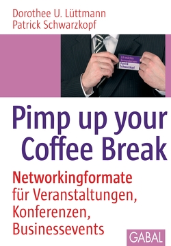 Pimp up your Coffee Break von Lüttmann,  Dorothee U., Schwarzkopf,  Patrick