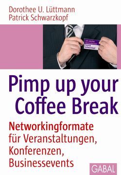Pimp up your Coffee Break von Lüttmann,  Dorothee U., Schwarzkopf,  Patrick