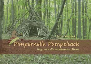 Pimpernella Pumpelsack Hugo und die sprechenden Steine von Wurdack,  Petra