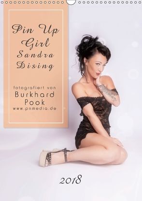 Pin Up Girl Sandra (Wandkalender 2018 DIN A3 hoch) von Pook pnmedia,  Burkhard