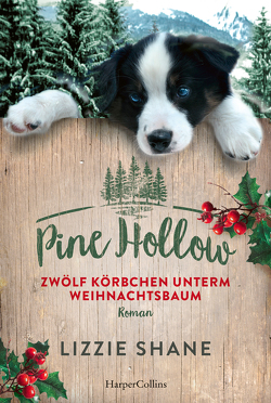 Pine Hollow – Zwölf Körbchen unterm Weihnachtsbaum von Shane,  Lizzie, Trautmann,  Christian