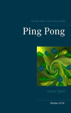 Ping Pong von Ade,  Andrea, Adler,  Ursula