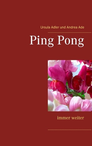 Ping Pong von Ade,  Andrea, Adler,  Ursula