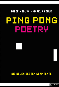 Ping Pong Poetry von Köhle,  Markus, Medusa,  Mieze