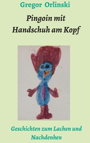 Pingoin mit Handschuh am Kopf von Orlinski,  Gregor