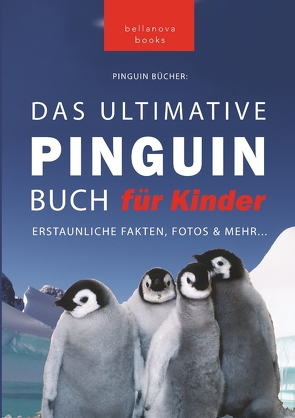 Pinguin Bücher: Das Ultimative Pinguinbuch für Kinder von Goldmann,  Philipp, Kellett,  Jenny
