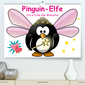 Pinguin-Elfe (Premium, hochwertiger DIN A2 Wandkalender 2021, Kunstdruck in Hochglanz) von Stanzer,  Elisabeth