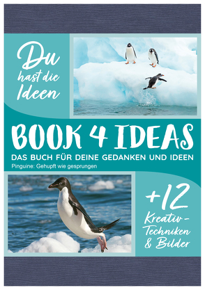 BOOK 4 IDEAS modern | Eintragbuch mit Bildern: Pinguine: Gehupft wie gesprungen