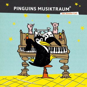 Pinguins Musiktraum von Cull,  Jennifer