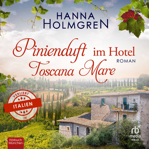 Pinienduft im Hotel Toscana Mare von Garbe,  Christine, Holmgren,  Hanna
