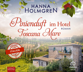 Pinienduft im Hotel Toscana Mare von Garbe,  Christine, Holmgren,  Hanna