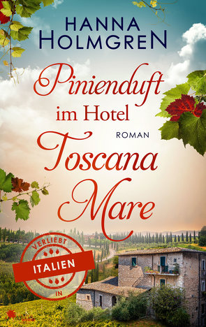 Pinienduft im Hotel Toscana Mare (Verliebt in Italien) von Holmgren,  Hanna