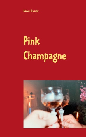Pink Champagne von Bressler,  Rainer