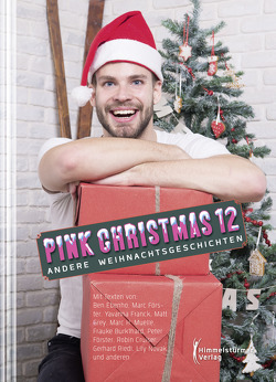 Pink Christmas 12 von Burkhard,  Frauke, Cruiser,  Robin, Ebenho,  Ben, Förster,  Marc, Förster,  Peter, Franck,  Yavanna, Grey,  Matt, Muelle,  Marc H., Novak,  Lily, Riedl,  Gerhard