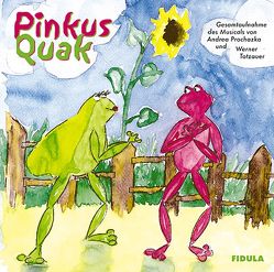 Pinkus Quak. Die Geschichte des rosaroten Frosches, der so anders ist als die Anderen von Prochazka,  Andrea, Totzauer,  Werner