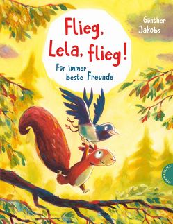 Pino und Lela: Flieg, Lela, flieg! von Jakobs,  Günther