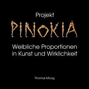Pinokia – Weibliche Proportionen in Kunst und Wirklichkeit von Moog,  Thomas