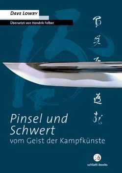 Pinsel und Schwert von Felber,  Hendrik, Lowry,  Dave