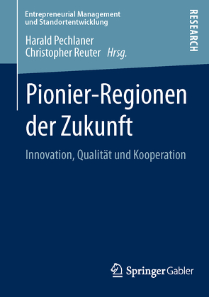 Pionier-Regionen der Zukunft von Pechlaner,  Harald, Reuter,  Christopher