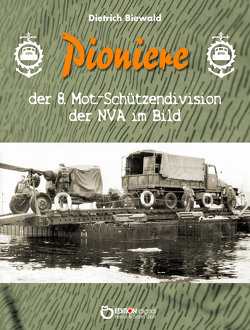 Pioniere der 8. Mot.-Schützendivision der NVA im Bild von Biewald,  Dietrich