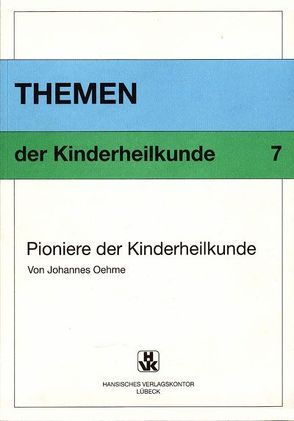 Pioniere der Kinderheilkunde von Kosenow,  Wilhelm, Oehme,  Johannes