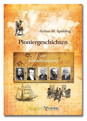 Pioniergeschichten von Spalding,  W. Arthur