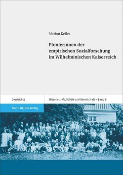 Pionierinnen der empirischen Sozialforschung im Wilhelminischen Kaiserreich von Keller,  Marion