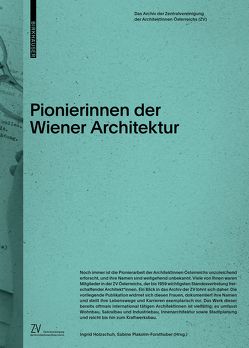 Pionierinnen der Wiener Architektur von Holzschuh,  Ingrid, Plakolm-Forsthuber,  Sabine, Zentralvereinigung der Architekt*innen Österreichs