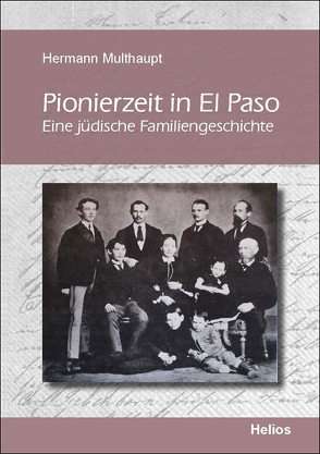 Pionierzeit in El Paso von Multhaupt,  Hermann