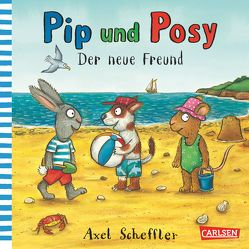Pip und Posy: Der neue Freund von Scheffler,  Axel