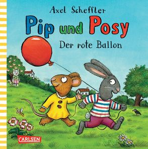 Pip und Posy: Der rote Ballon von Scheffler,  Axel