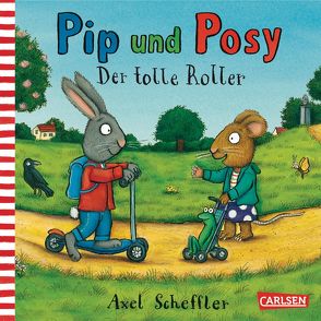 Pip und Posy: Der tolle Roller von Scheffler,  Axel
