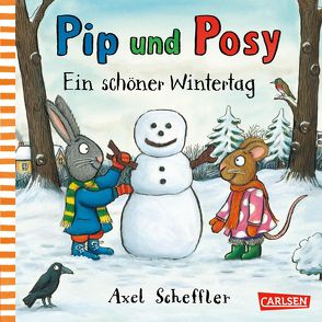 Pip und Posy: Ein schöner Wintertag von Scheffler,  Axel