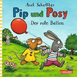 Pip und Posy: Minibuch Der rote Ballon von Scheffler,  Axel