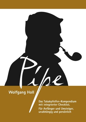 Pipe – Das Tabakpfeifen-Kompendium von Holl,  Wolfgang