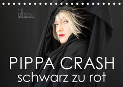 PIPPA CRASH – schwarz zu rot (Tischkalender 2023 DIN A5 quer) von Allgaier (ullision),  Ulrich