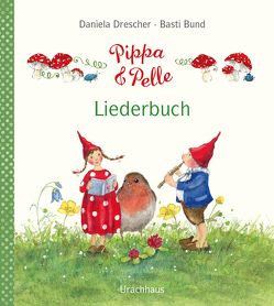 Pippa und Pelle – Liederbuch von Bund,  Basti, Drescher,  Daniela