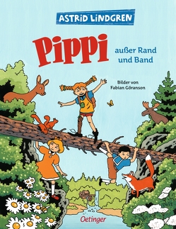 Pippi außer Rand und Band von Göranson,  Fabian, Lindgren,  Astrid, Pluschkat,  Stefan