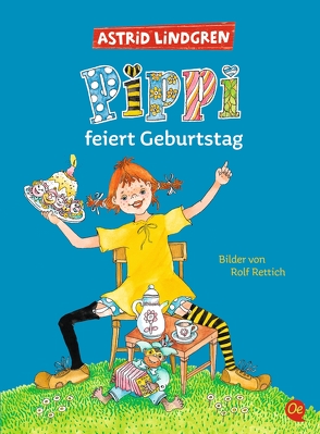 Pippi feiert Geburtstag von Heinig,  Cäcilie, Lindgren,  Astrid, Rettich,  Margret, Rettich,  Rolf