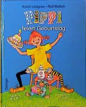 Pippi feiert Geburtstag von Heinig,  Cäcilie, Lindgren,  Astrid, Rettich,  Rolf und Margret