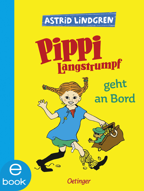 Pippi Langstrumpf 2. Pippi Langstrumpf geht an Bord von Heinig,  Cäcilie, Lindgren,  Astrid, Nyman,  Ingrid Vang