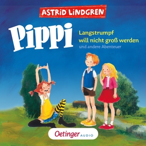 Pippi Langstrumpf will nicht groß werden und andere Abenteuer von Arnold,  Monty, Elskis,  Marion, Engelking,  Katrin, Faber,  Dieter, Fricke,  Peter, Gustavus,  Frank, Halver,  Konrad, Heinig,  Cäcilie, Lindgren,  Astrid, Maire,  Laura, Mues,  Dietmar, Oberpichler,  Frank, Rieß,  Alexander, Sprick,  Lea, Stein,  Flemming, Welbat,  Douglas