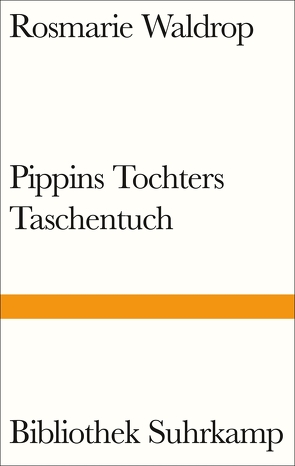 Pippins Tochters Taschentuch von Lerner,  Ben, Waldrop,  Rosmarie