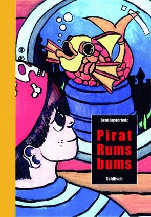 Pirat Rumsbums von Bothe,  Lukas, Rusterholz,  Beat